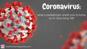 Coronavirus (COVID-19): What a Pediatrician Wants You to Know