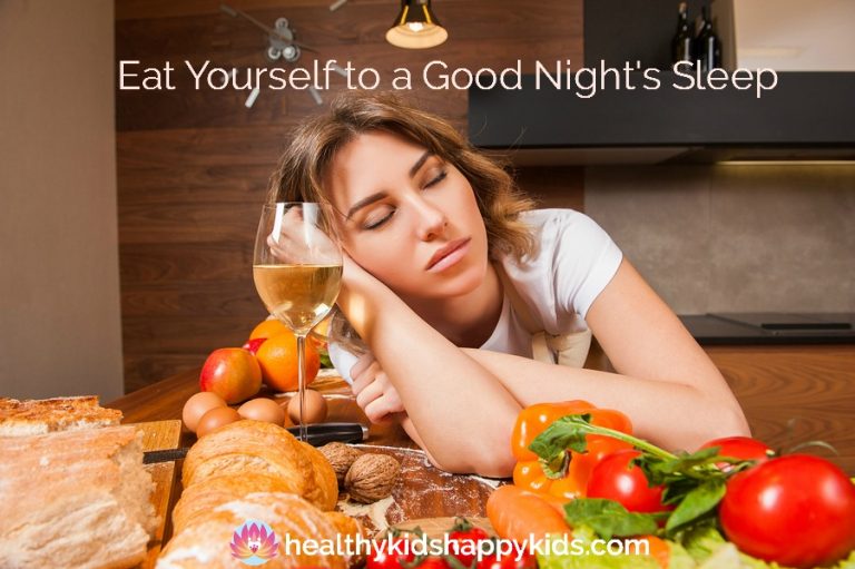 Eat Yourself to a Good Night's Sleep Healthy Kids Happy Kids