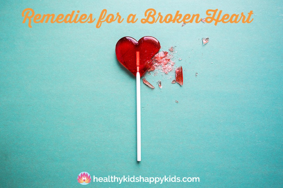 Remedies for a Broken Heart - Healthy Kids Happy Kids